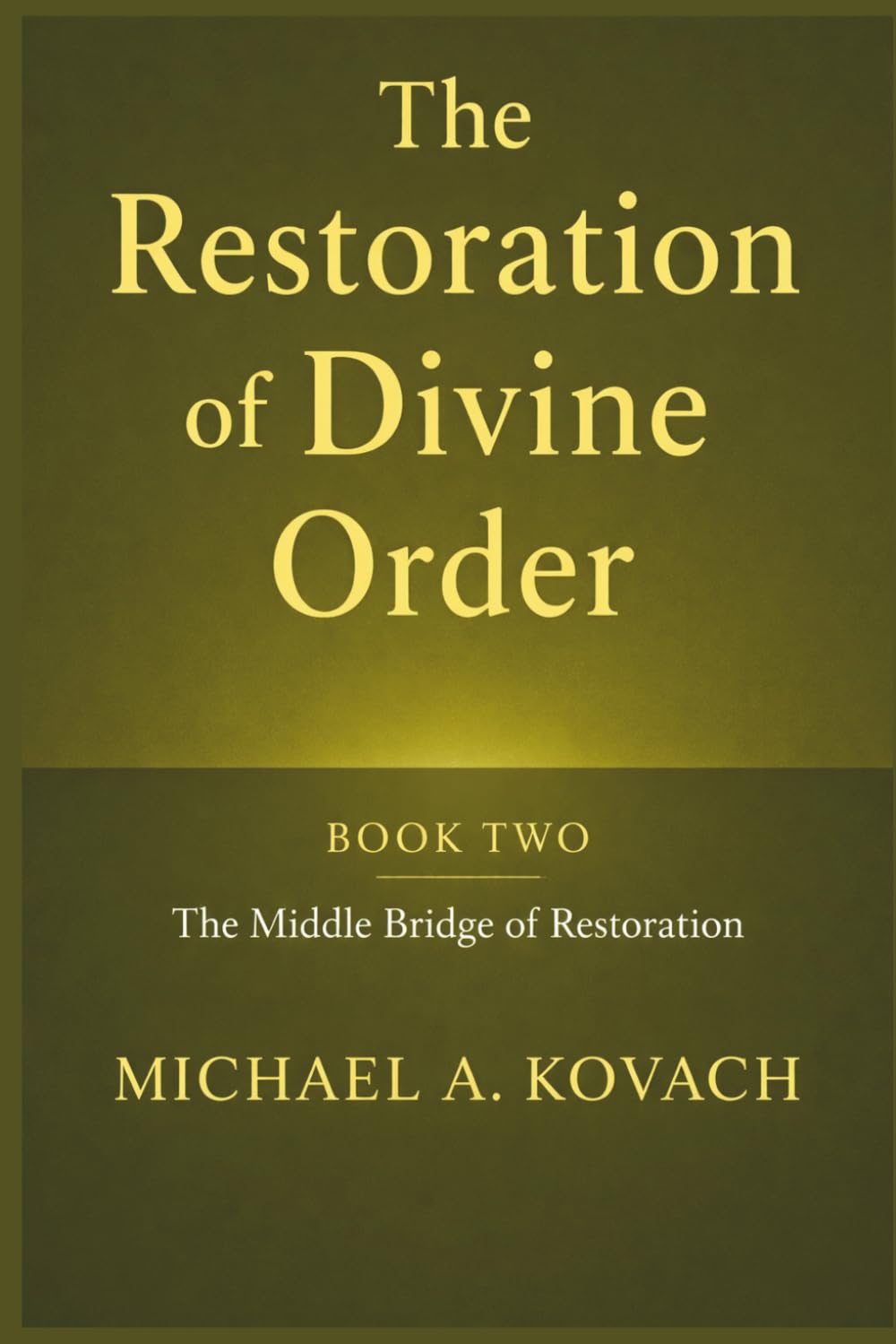 Restoration of Divine Order: The Middle Bridge of Restoration