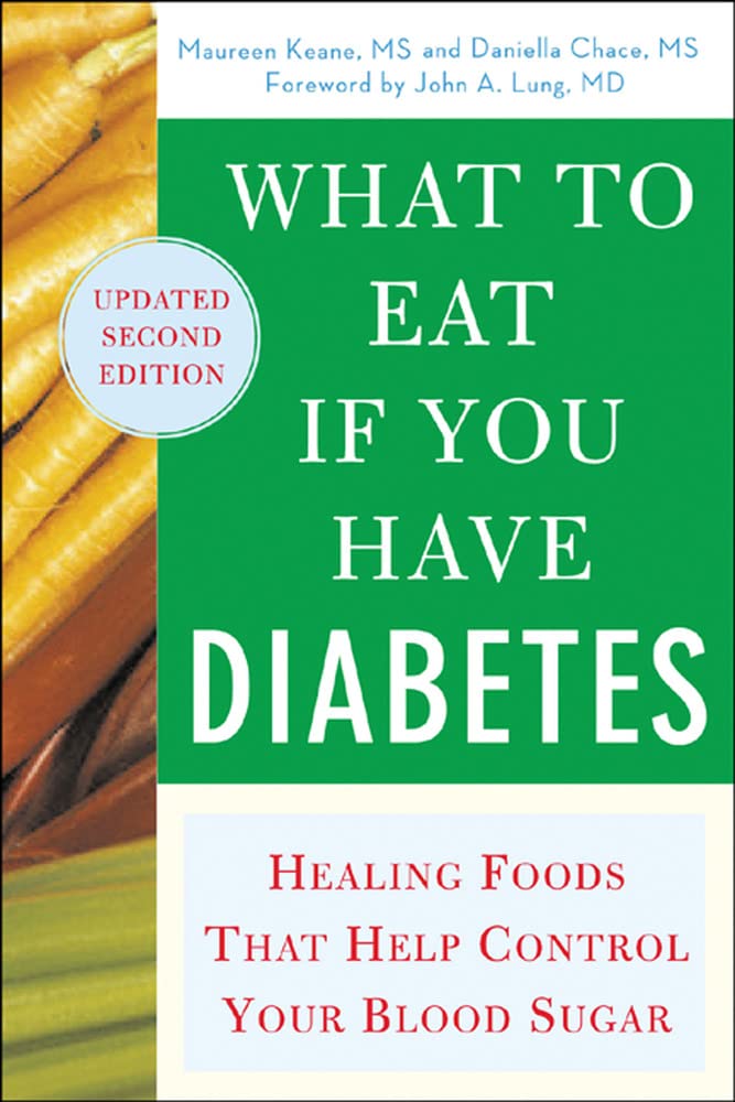 What to Eat if You Have Diabetes (revised): Healing Foods that Help Control Your Blood Sugar (ALL OTHER HEALTH)