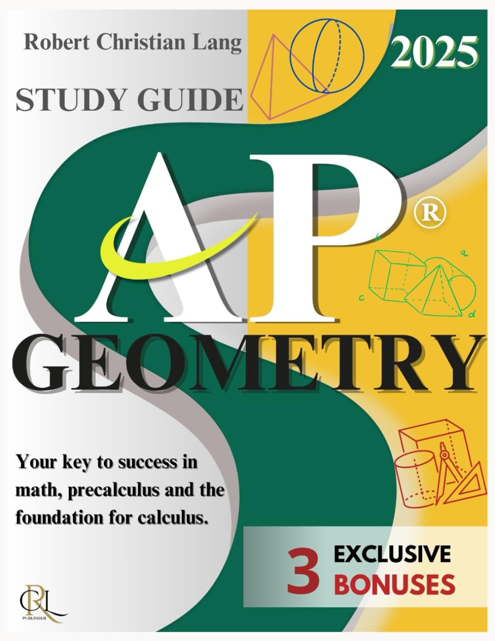 STUDY GUIDE AP GEOMETRY: Master AP Geometry with Confidence for your path to Excellence with Proven Techniques and in-Depth Practice      Paperback – Large Print, September 2, 2024