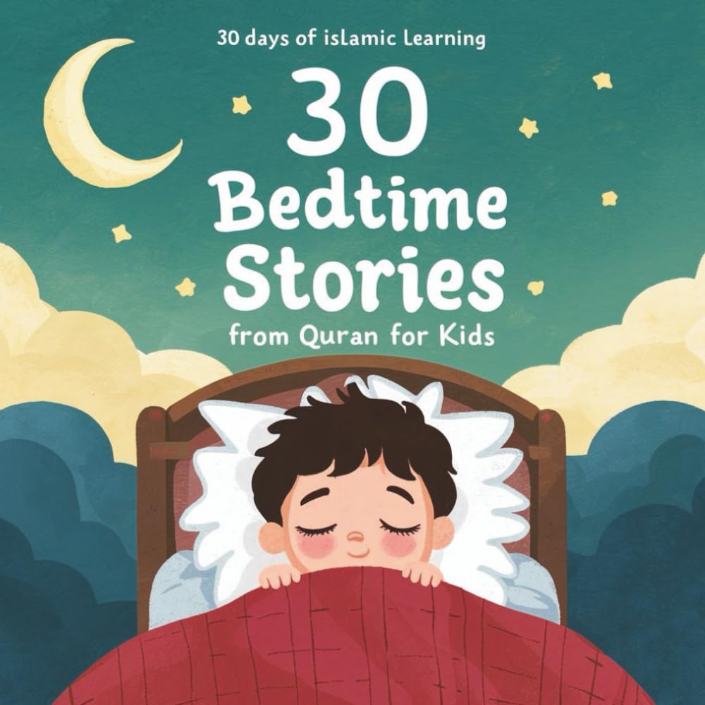 30 Bedtime Islamic Stories From Quran for kids: 30 Values From the Quran (30 Days of Islamic Learning | Islamic Books for Kids