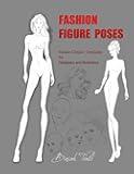 Fashion Figure Poses: Female Croquis Templates for Designers and Illustrators