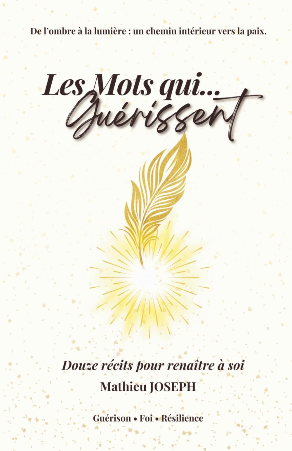 Les Mots qui... Guérissent: Douze récits pour renaître à soi