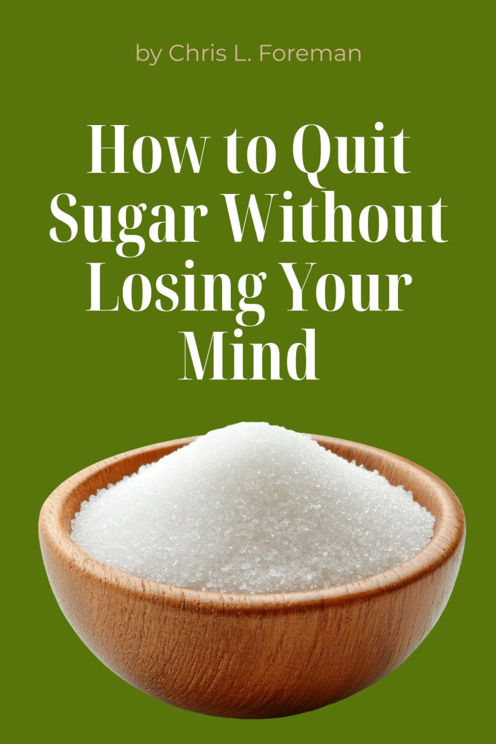 How to Quit Sugar Without Losing Your Mind: Detox, substitutes, and meal strategies — pure text-based guide.