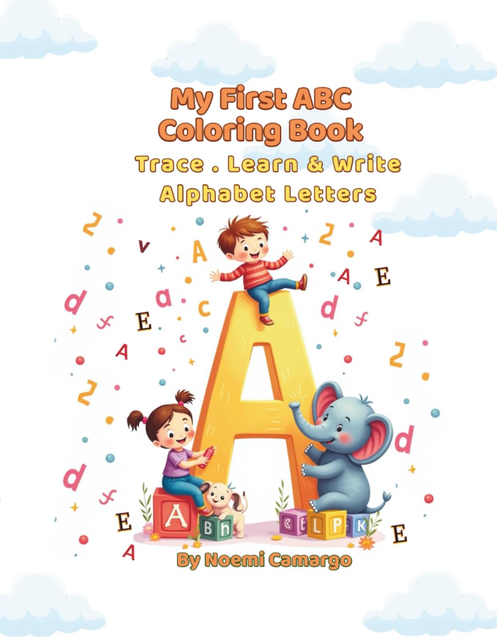 My First ABC Coloring Book: Trace, Learn & Write Alphabet Letters