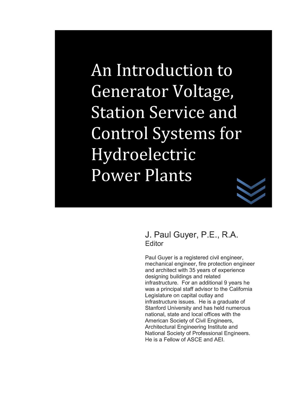 An Introduction to Generator Voltage, Station Service and Control Systems for Hydroelectric Power Plants (Dams and Hydroelectric Power Plants)