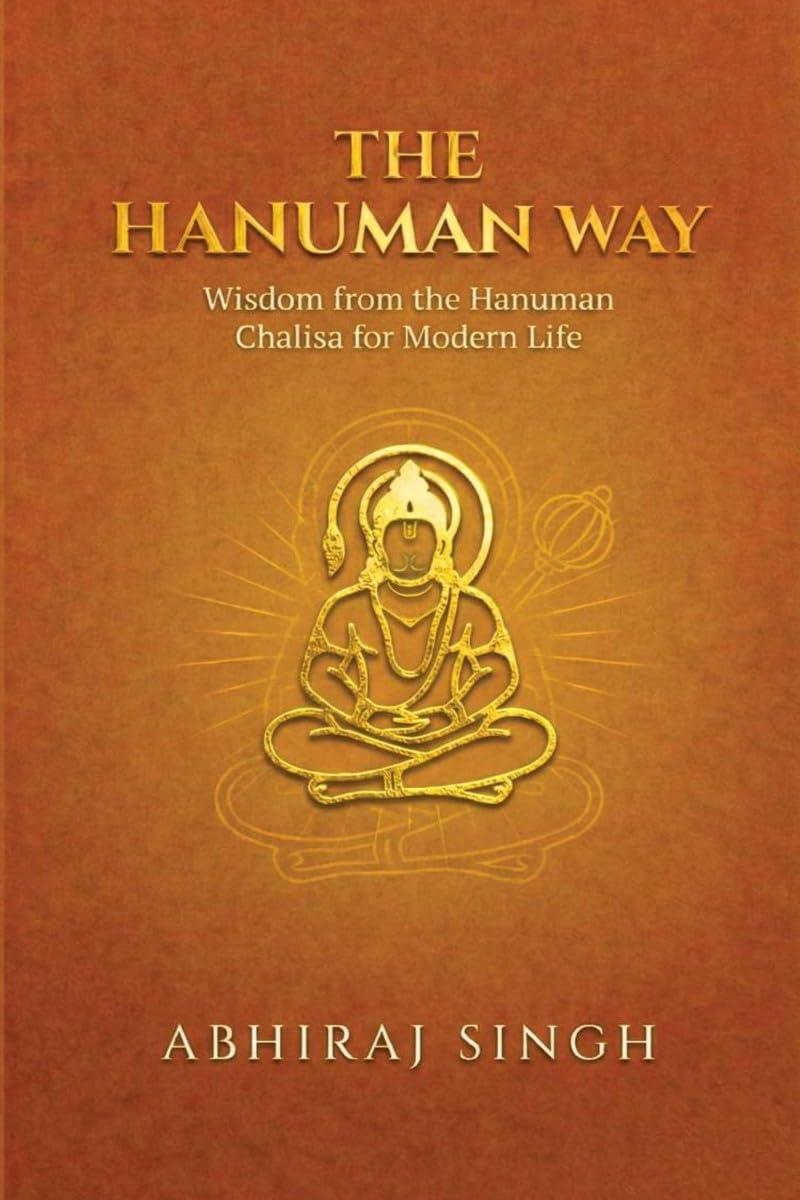 THE HANUMAN WAY: Wisdom from the Hanuman Chalisa for Modern Life