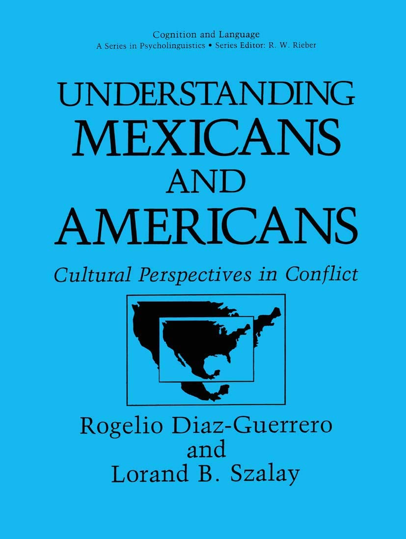 Buy Understanding Mexicans and Americans: Cultural Perspectives in Conflict (Cognition and Language: A Series in Psycholinguistics) — BookShops.in