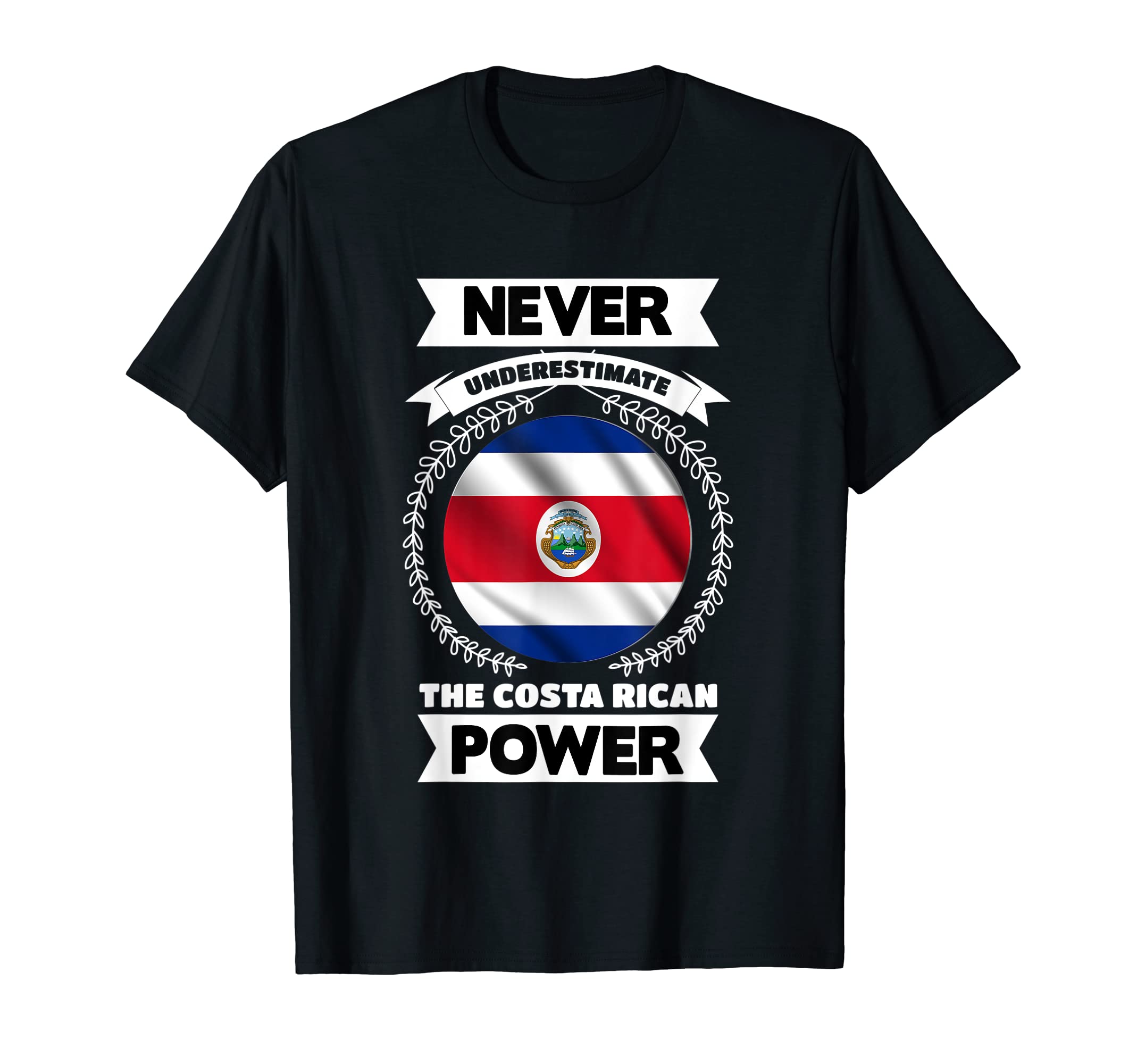 Never Underestimate The Costa Rican Power Costa Rica T-Shirt