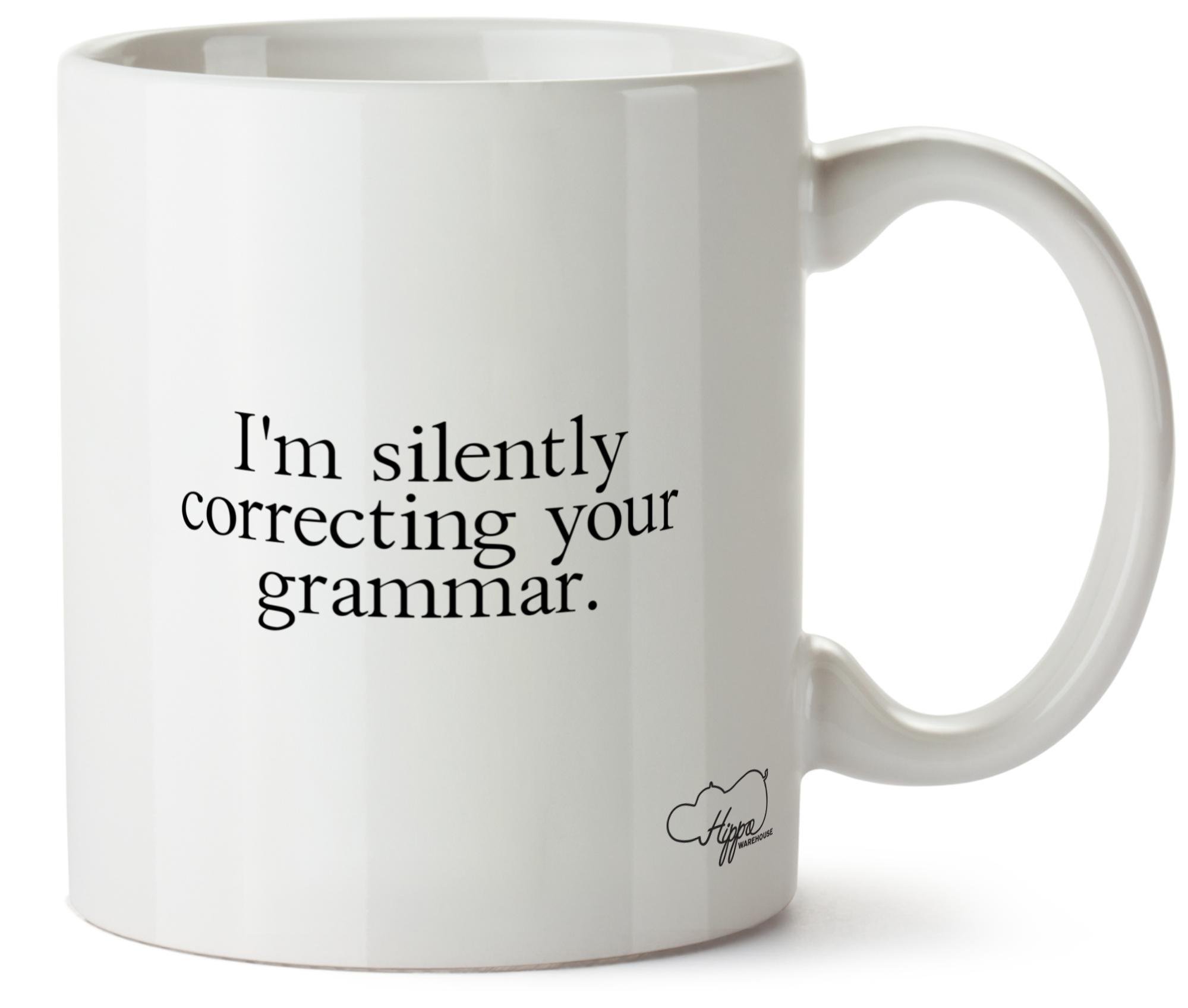 VIGAT Hippowarehouse I'm Silently Correcting Your Grammar Printed Mug Cup Ceramic 10oz