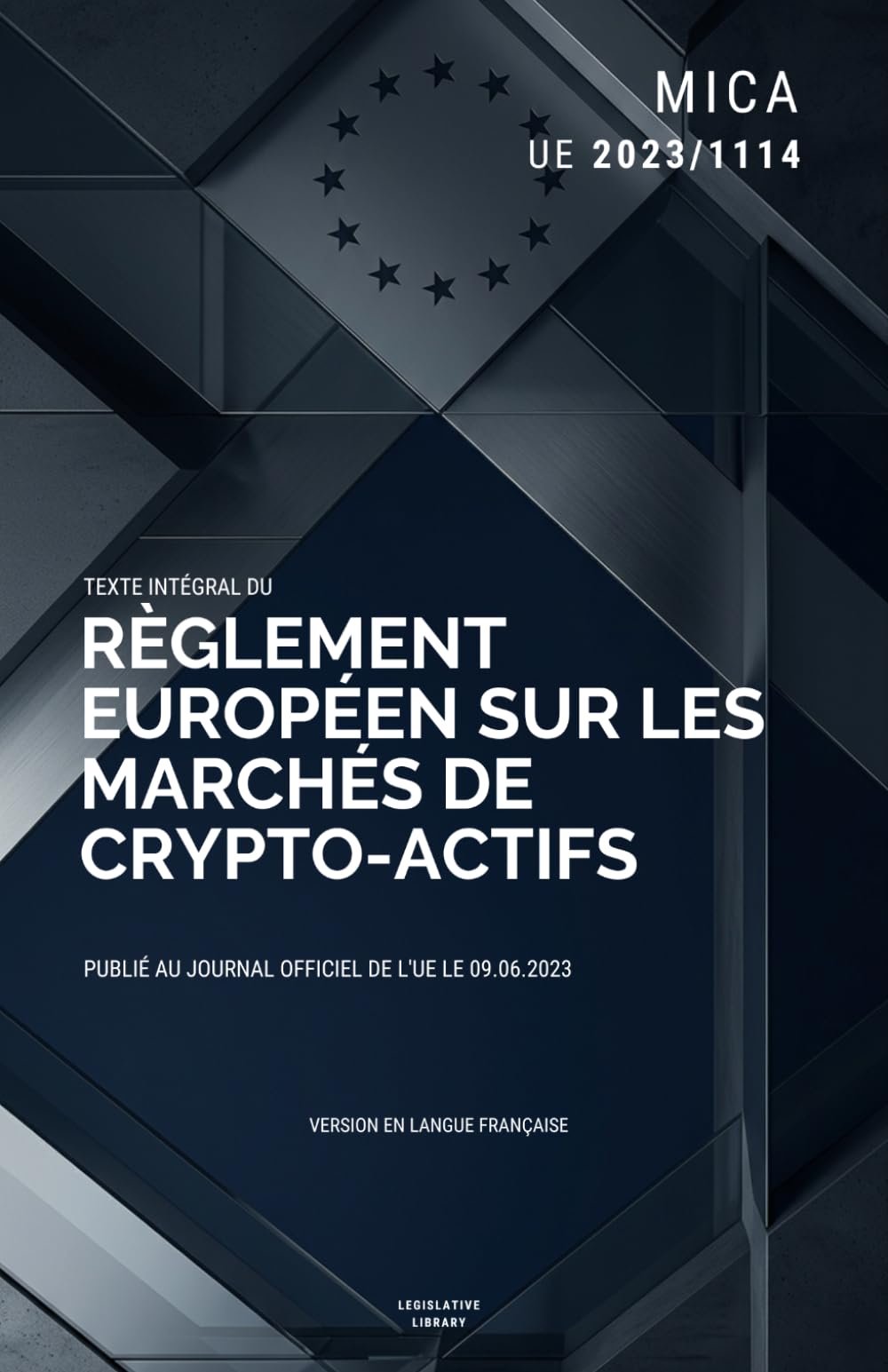 MiCA, Marchés des crypto-actifs, Règlement européen: texte intégral du règlement (UE) 2023/1114 du Parlement européen et du Conseil du 31 mai 2023