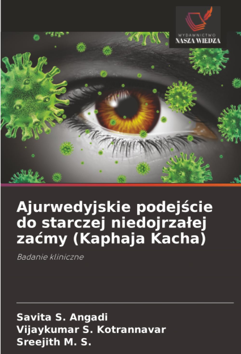 Ajurwedyjskie podejście do starczej niedojrzalej zacmy (Kaphaja Kacha): Badanie kliniczne