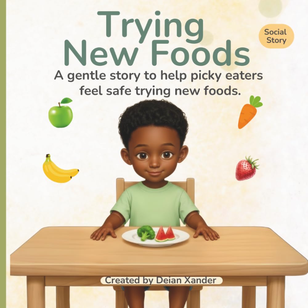Trying New Foods: A gentle story to help picky eaters feel safe trying new foods. (Ethan's Gentle Adventures)
