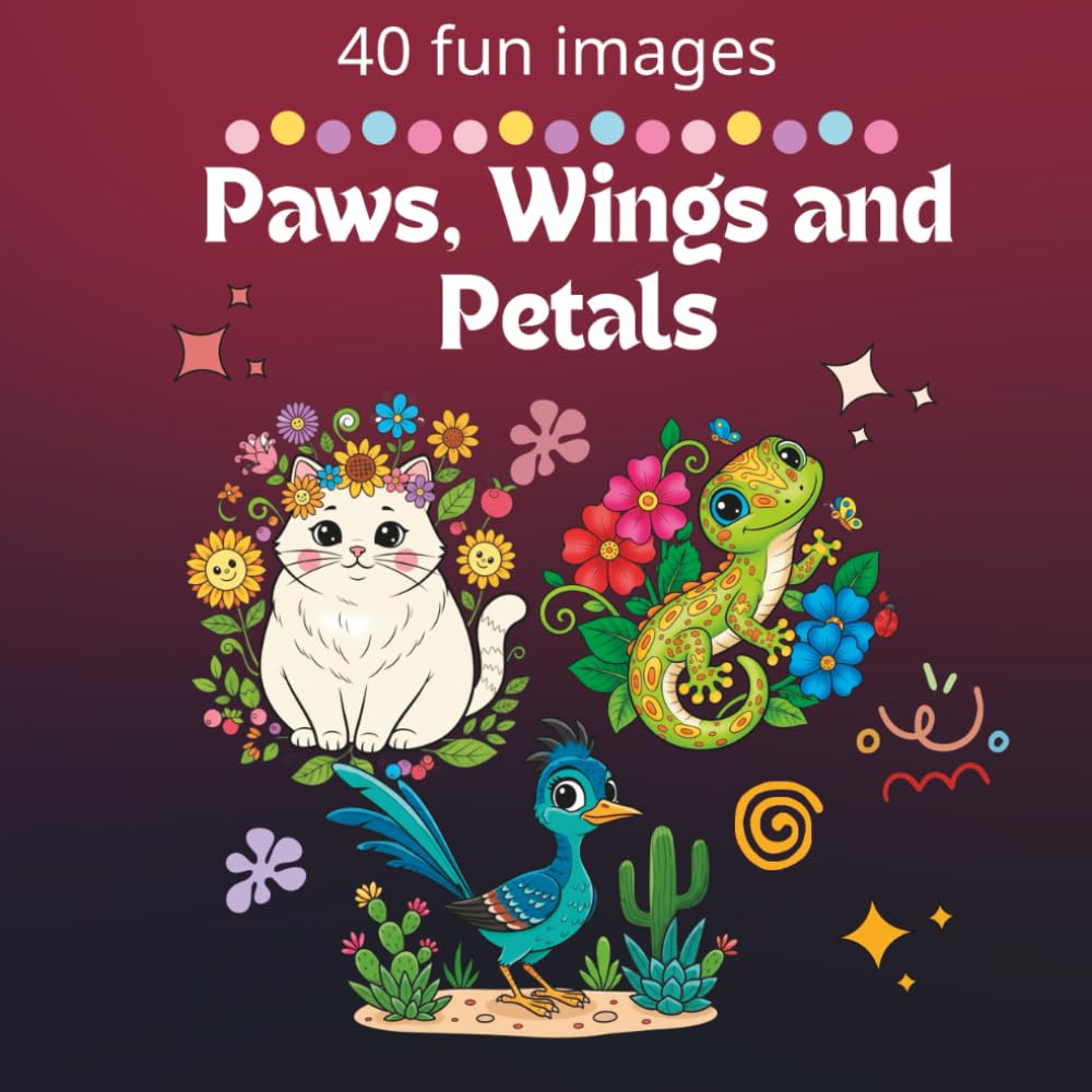 Paws, Wings and Petals: Coloring book