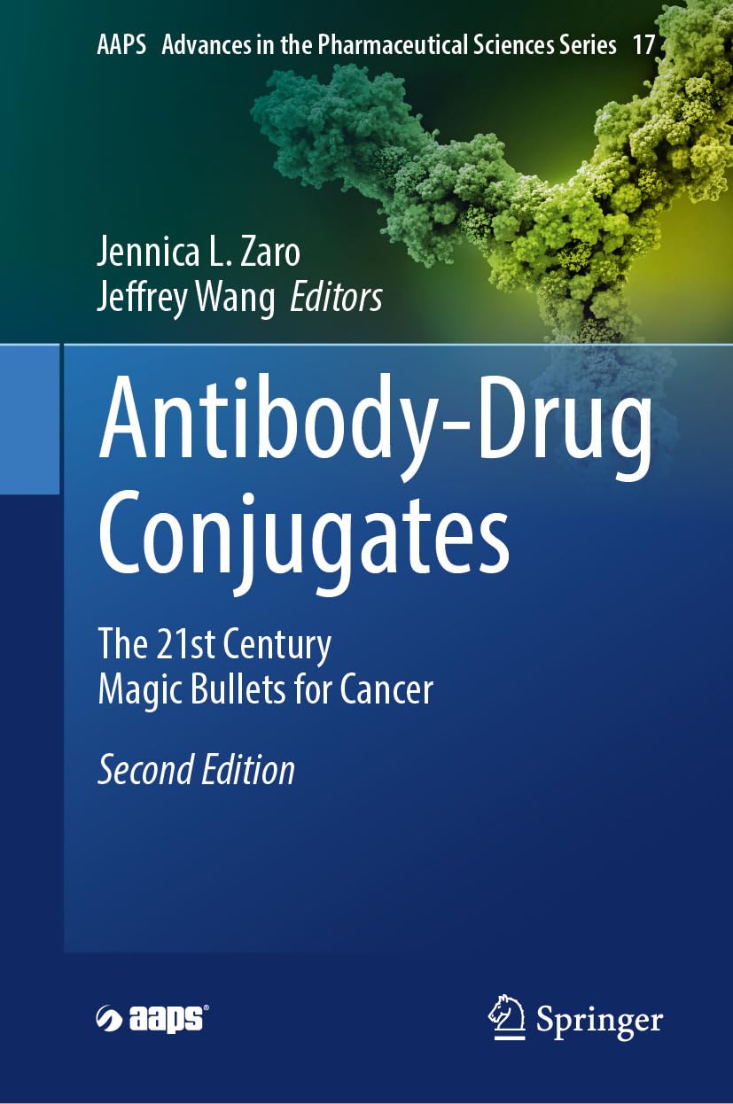 Antibody-Drug Conjugates: The 21st Century Magic Bullets for Cancer (AAPS Advances in the Pharmaceutical Sciences Series Book 17) (English Edition)