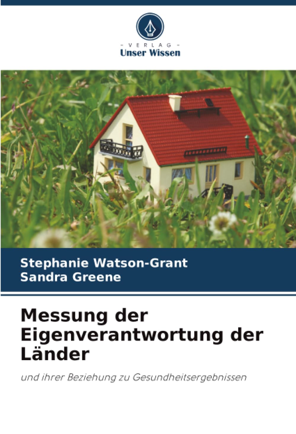 Messung der Eigenverantwortung der Länder: und ihrer Beziehung zu Gesundheitsergebnissen