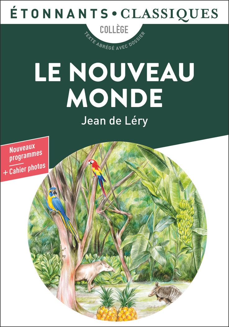 Le Nouveau Monde: Histoire d'un voyage fait en la terre du Brésil
