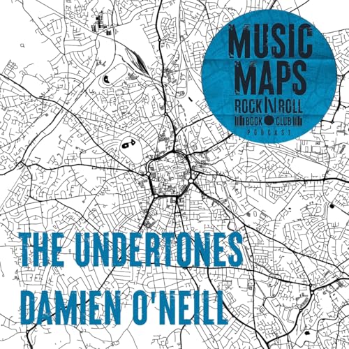 110 - 50 Years of The Undertones with Damien O'Neill Undertones (Derry)