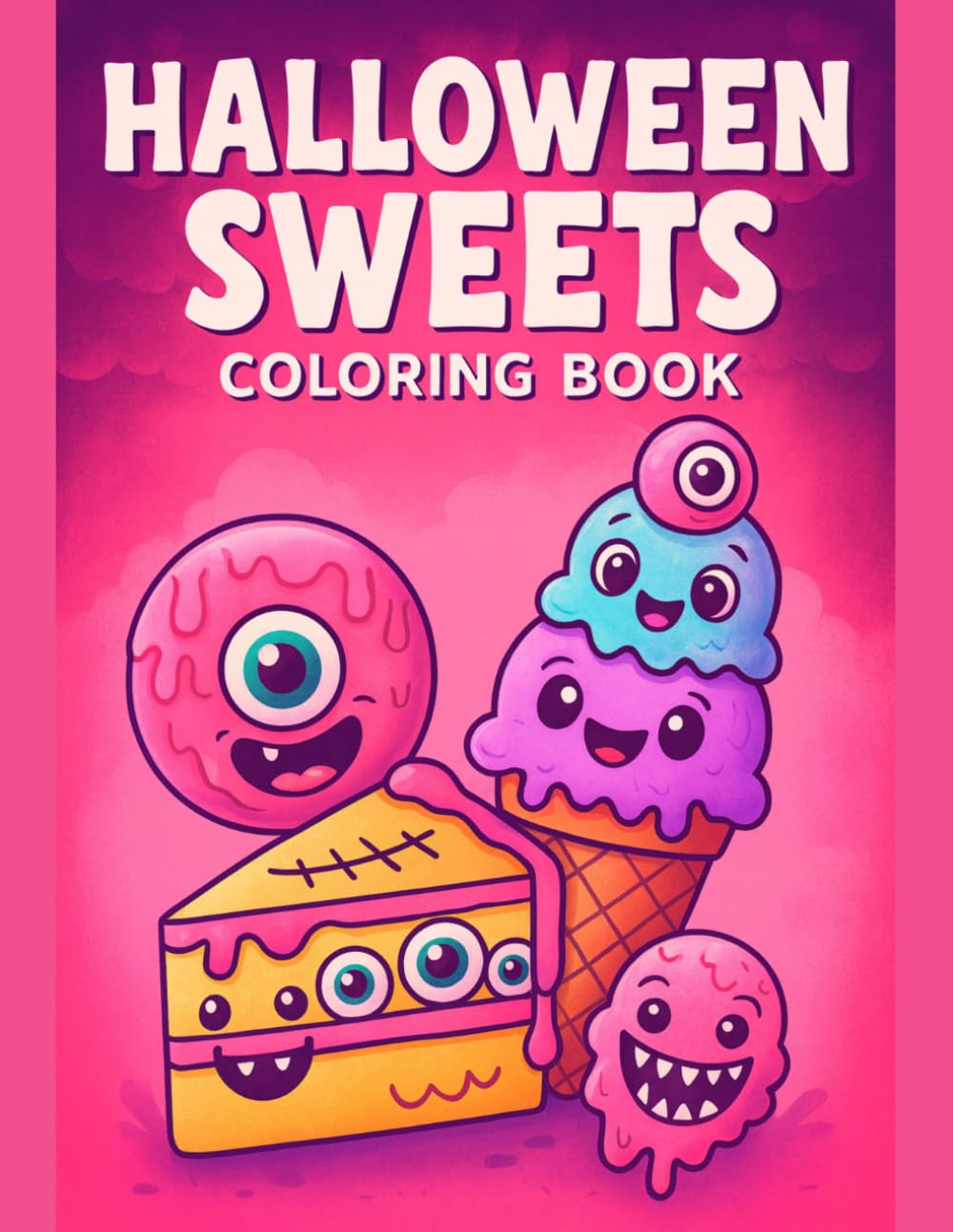 Halloween Sweets Food Coloring Book Treats for Kids: Cute spooky desserts, friendly monsters, trick-or-treat snacks, single-sided pages for easy coloring
