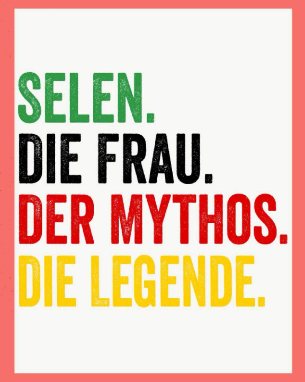 Selen Die Frau Der Mythos Die Legende: Personalisiertes Notizbuch für Selen, Kundenspezifisches einzigartiges Geschenk für Geburtstag, personalisiert liniertes notizbuch.