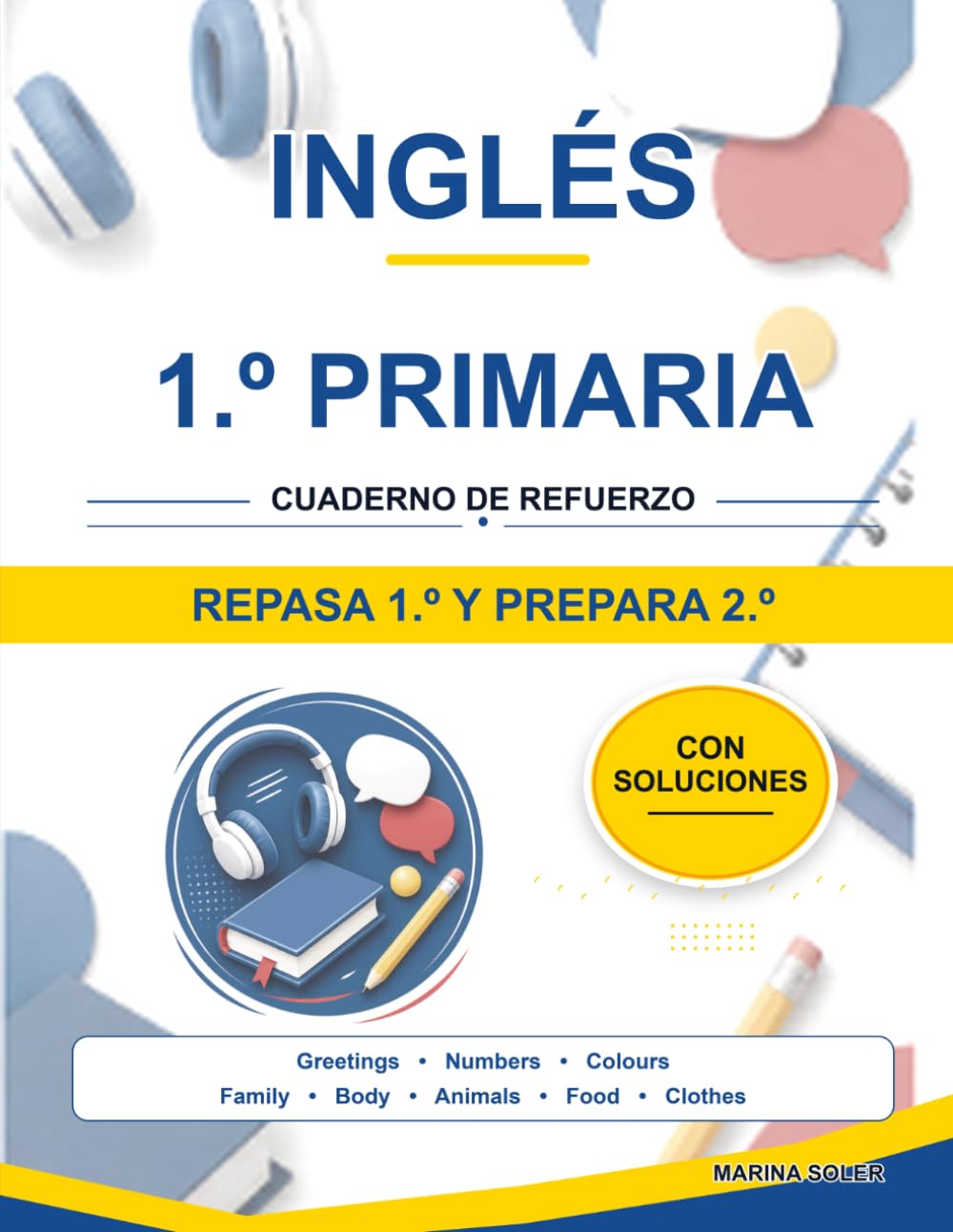 Inglés 1.º Primaria. Cuaderno de refuerzo: Repasa el inglés de 1.º y llega con ventaja a 2.º. Vocabulario, actividades y soluciones para niños de 6 y 7 años (refuerzo 1º primaria)