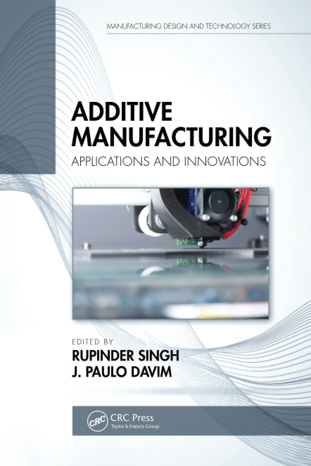 Additive Manufacturing: Applications and Innovations
