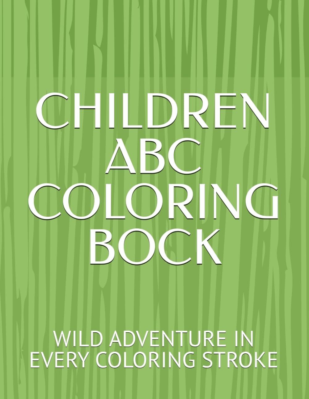 CHILDREN ABC COLORING BOCK: WILD ADVENTURE IN EVERY COLORING STROKE