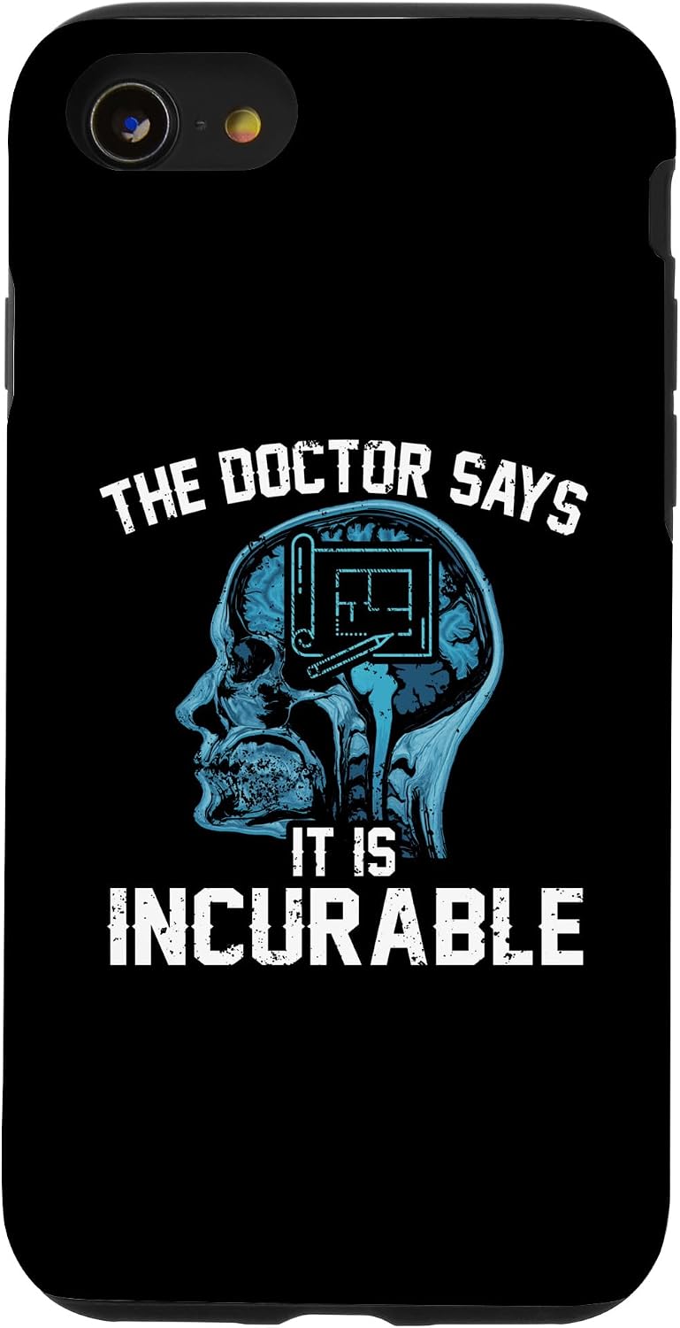 iPhone SE (2020) / 7 / 8 The Doctor Says It Is Incurable DIY Home Improvement Lover Case