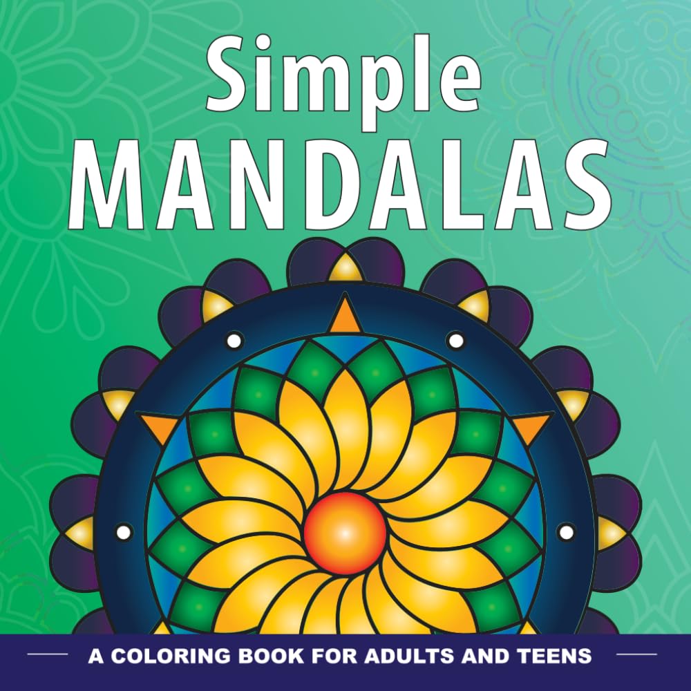 Simple Mandalas: Coloring book with easy mandala patterns for adults or teens