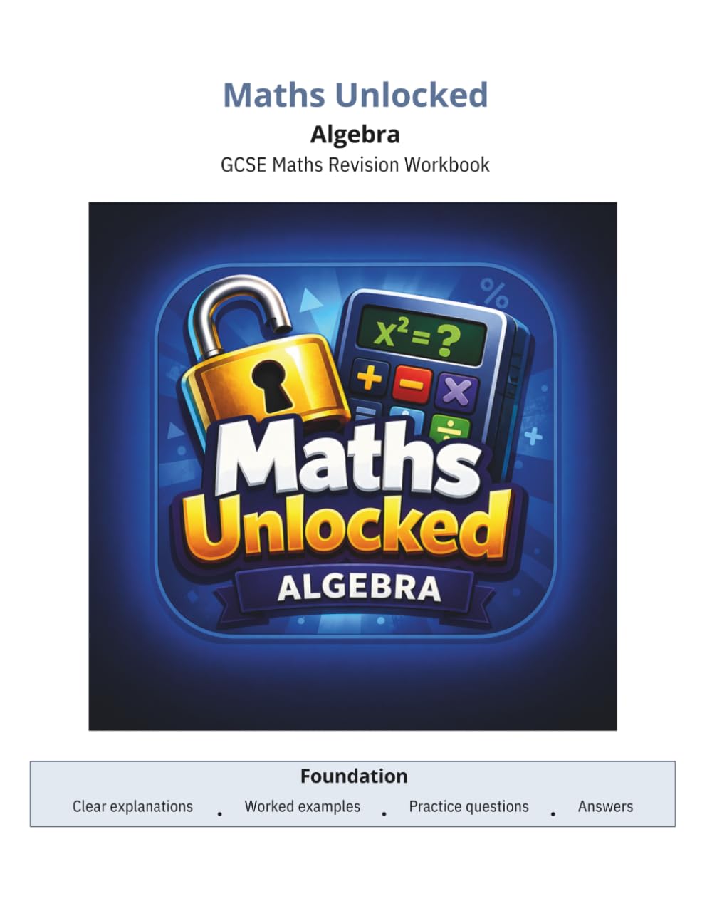 Maths Unlocked: Foundation GCSE Maths: Algebra