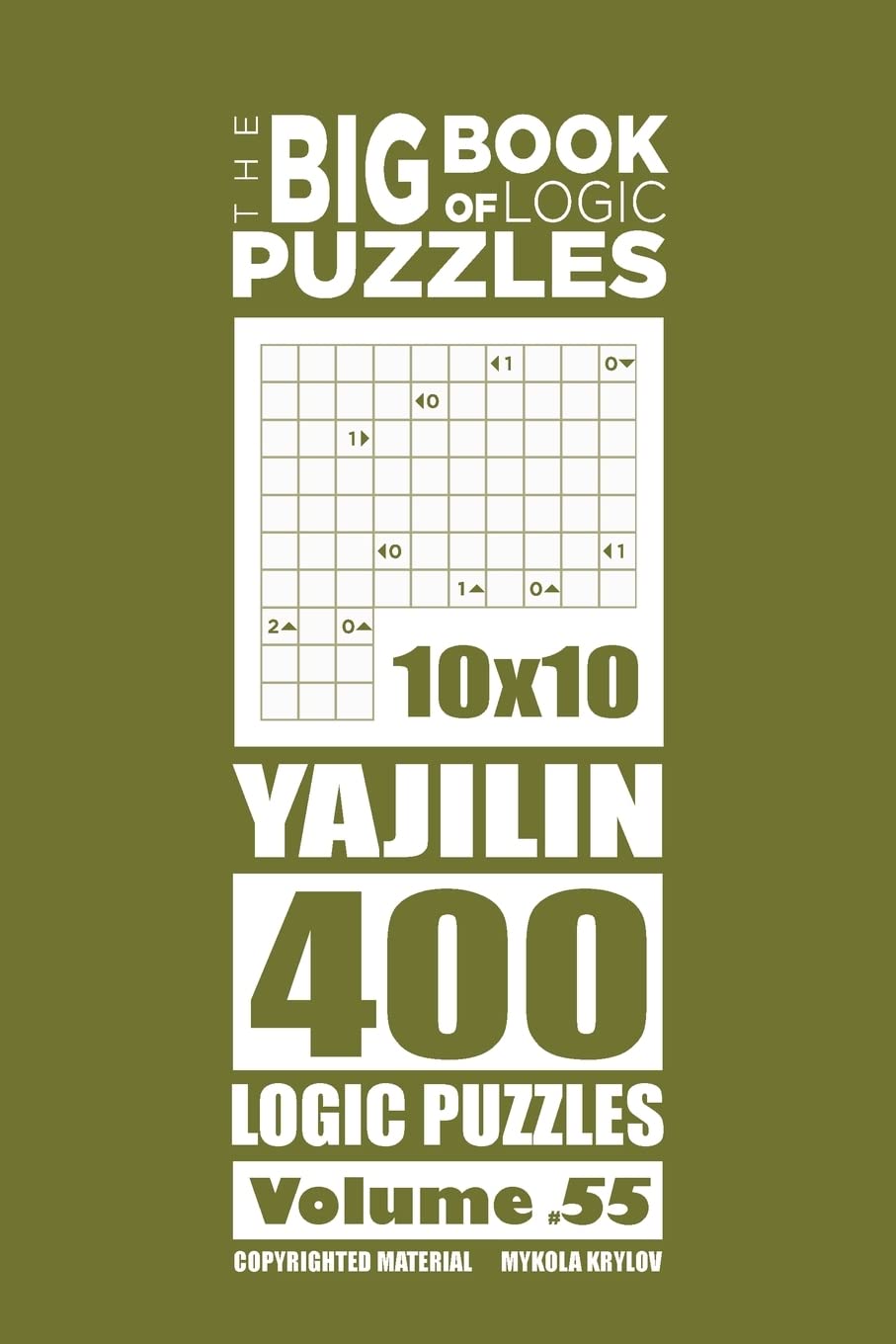 The Big Book of Logic Puzzles - Yajilin 400 Logic (Volume 55)