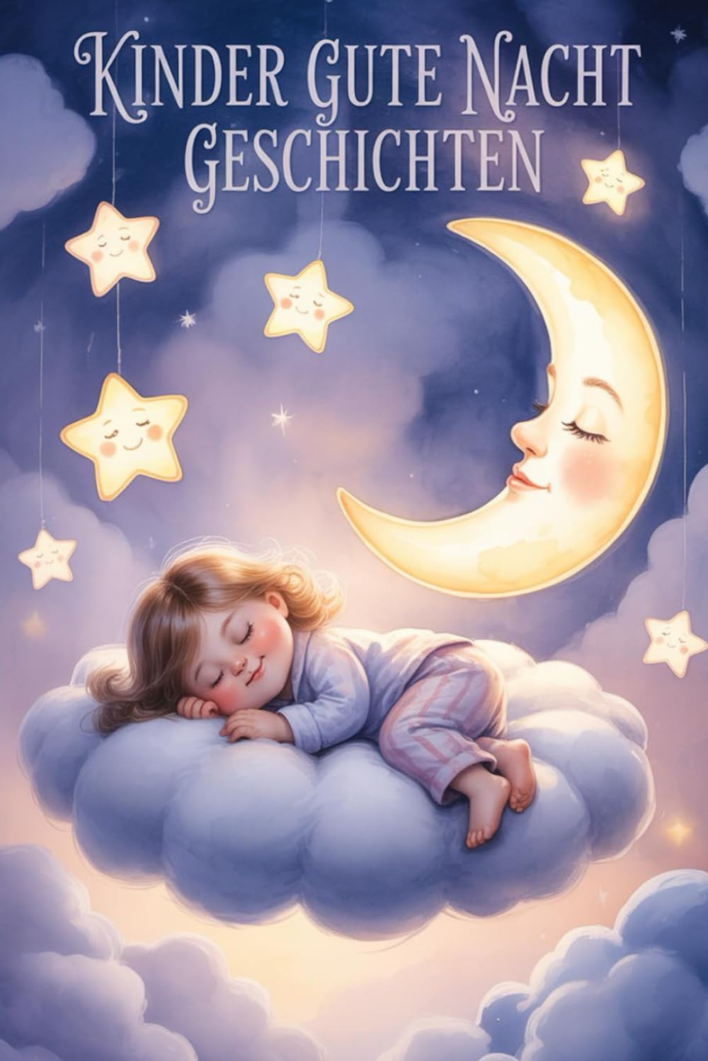 Gute-Nacht-Geschichten | Emotionale Einschlafgeschichten für Kinder ab 3 Jahren Wenn der Tag langsam leiser wird und die Welt sich in weiche ... Moment des Tages: die Gute-Nacht-Zeit.