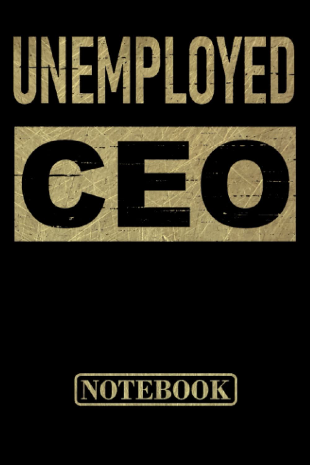 Unemployed CEO: Lined Notebook Or Journal (6"Χ9",120 Pages) Easy Job Search Job Hunting For Unemployed Chief Executive Officers Job Seekers Looking For New Employment - Funny Unemployment Gift