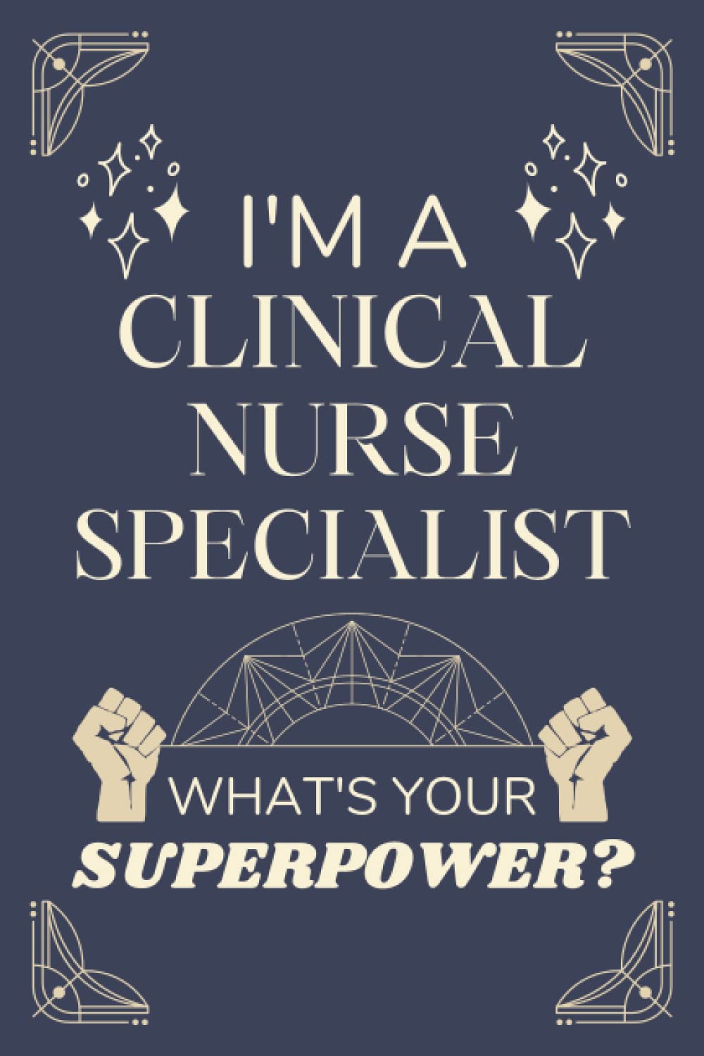 Clinical Nurse Specialist Gifts: Lined Blank Notebook Journal, a Funny and Appreciation Thank You Gift for Clinical Nurse Specialists to Write in