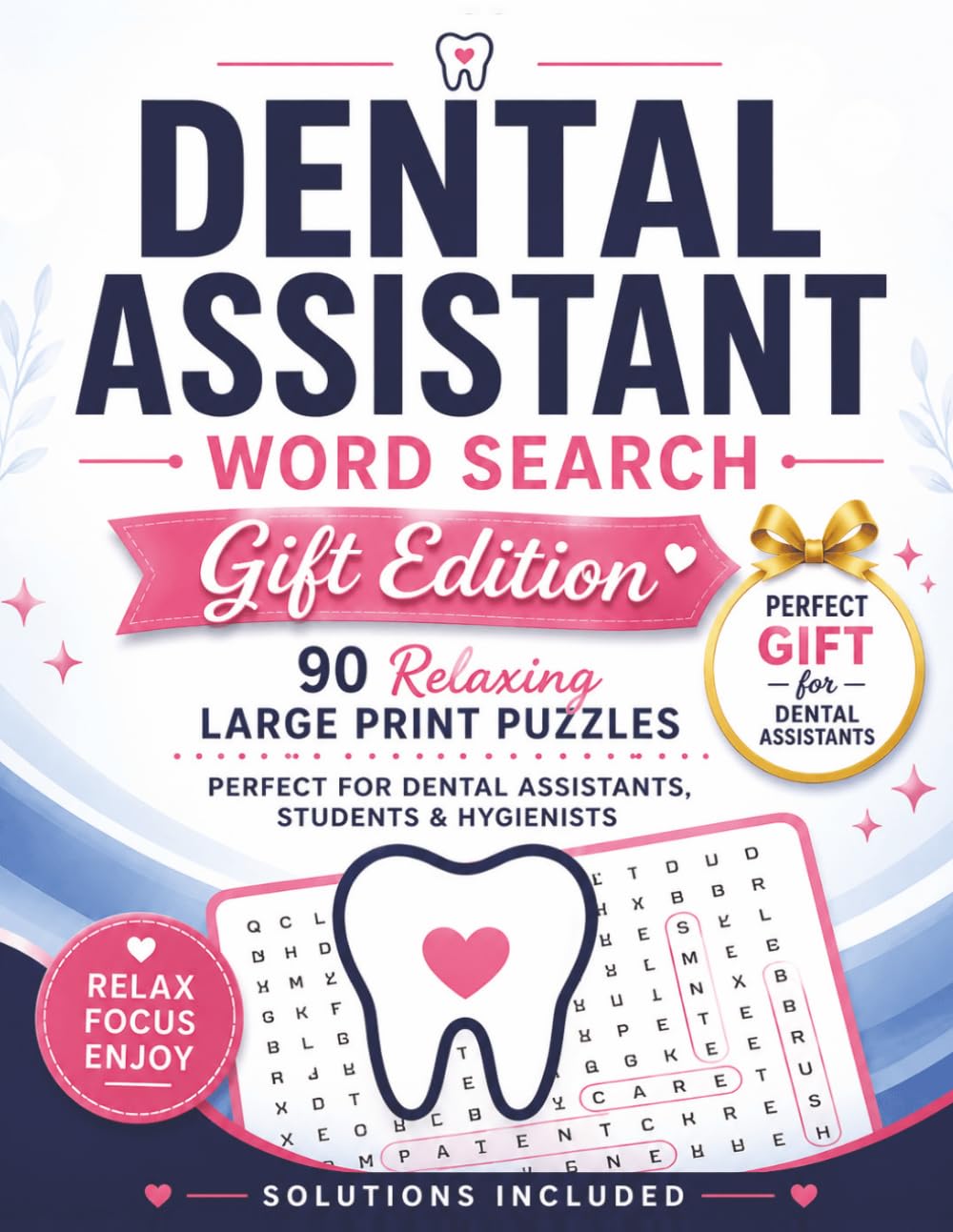 Dental Assistant Word Search: 90 Large Print Relaxing Puzzles for Dental Assistants, Students & Hygienists (Dental Word Search Series)