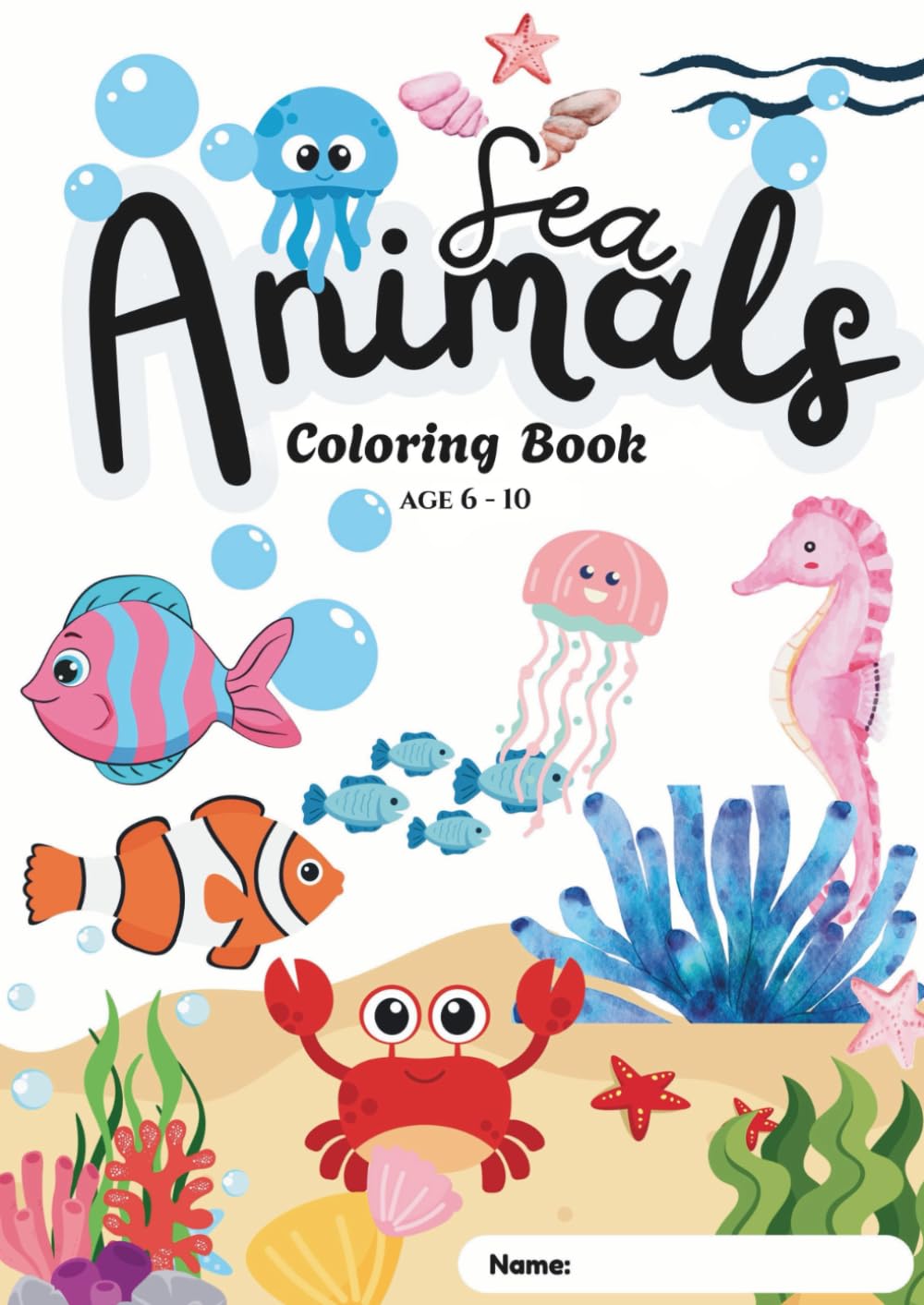 Sea Animals Coloring Book: age 6 - 10