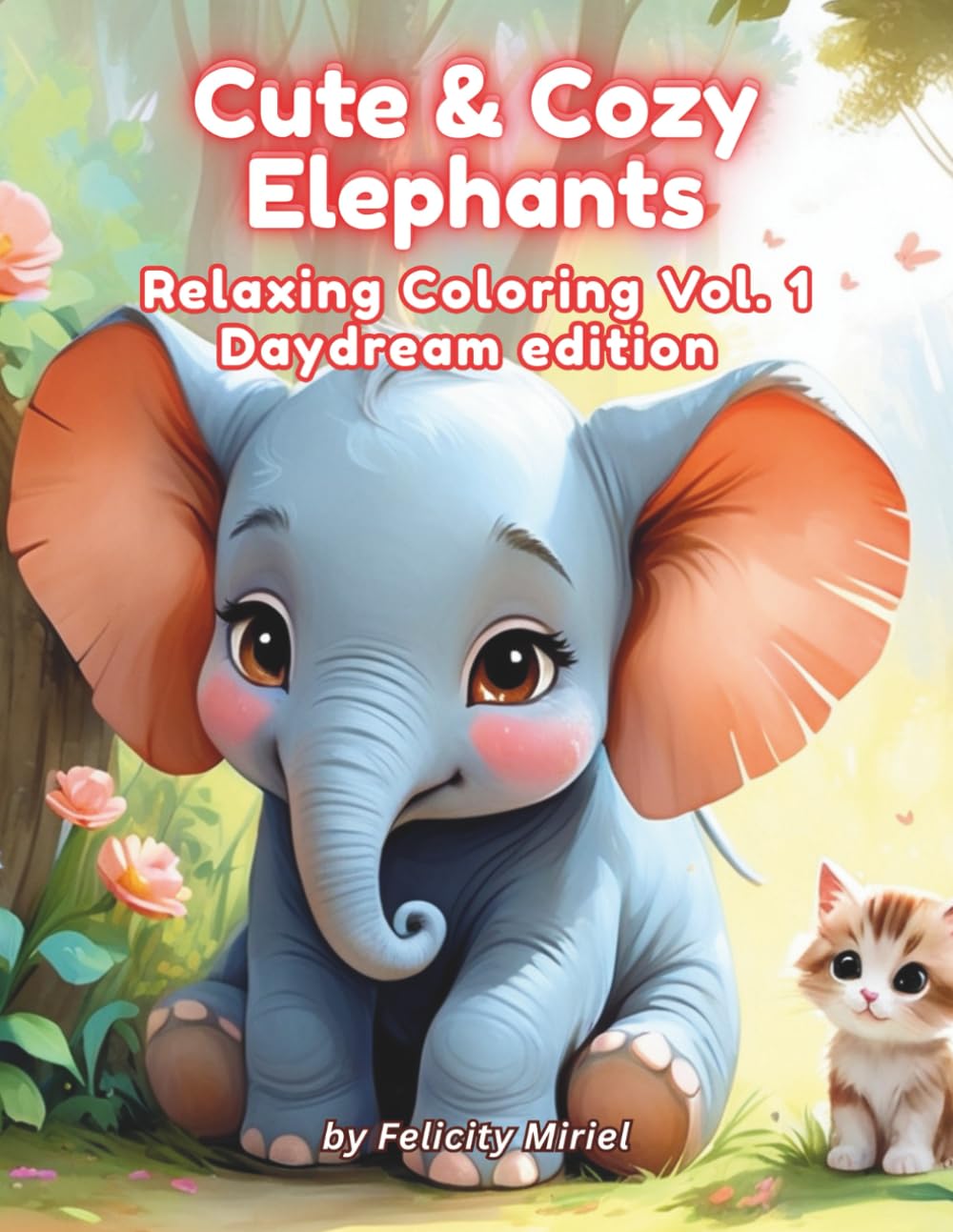 Cute and Cozy Elephants: Relaxing Coloring Vol.1 Daydream edition