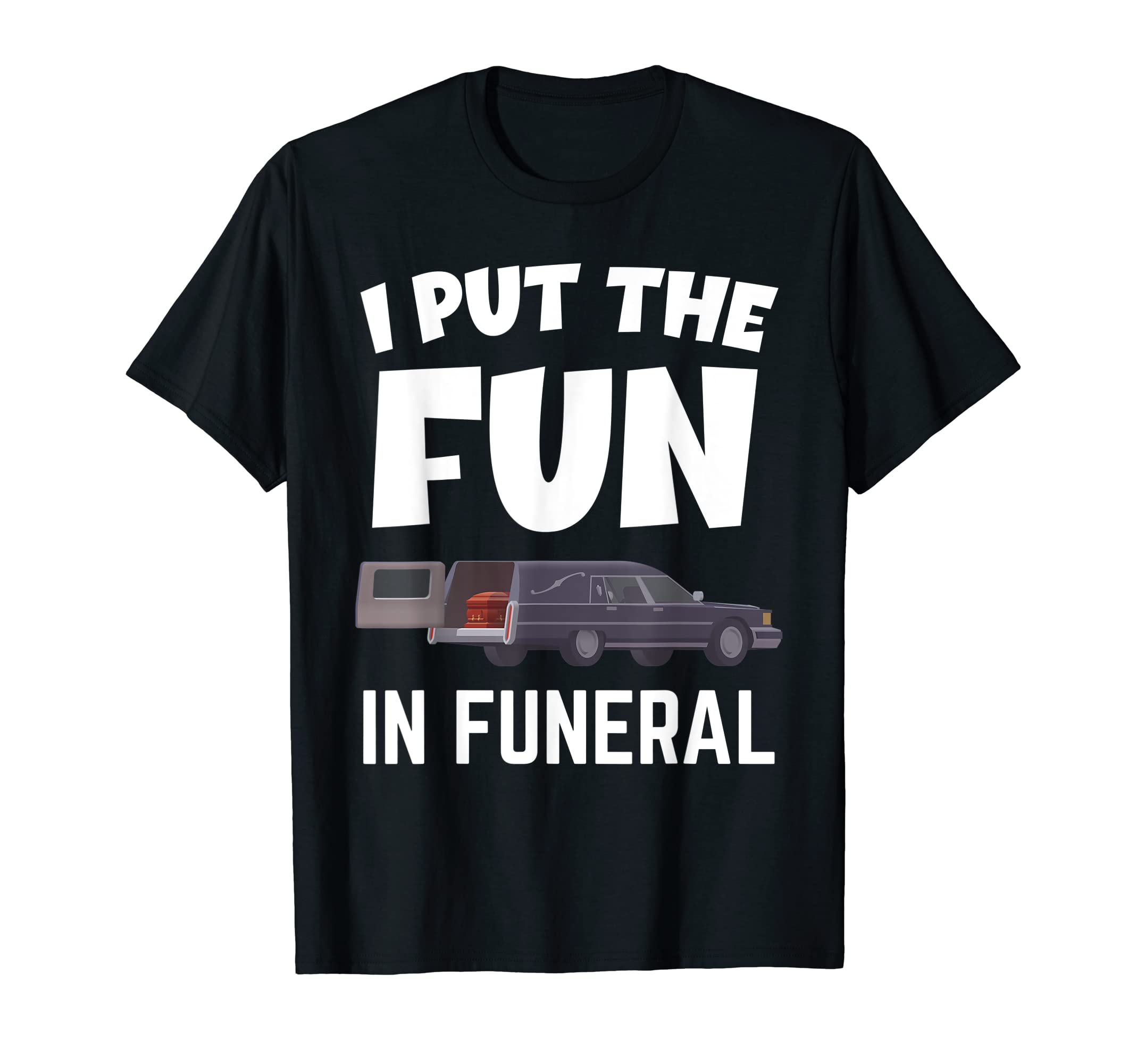 Funeral Professional People UndertakerMortician Funny Saying Funny Undertaker T-Shirt