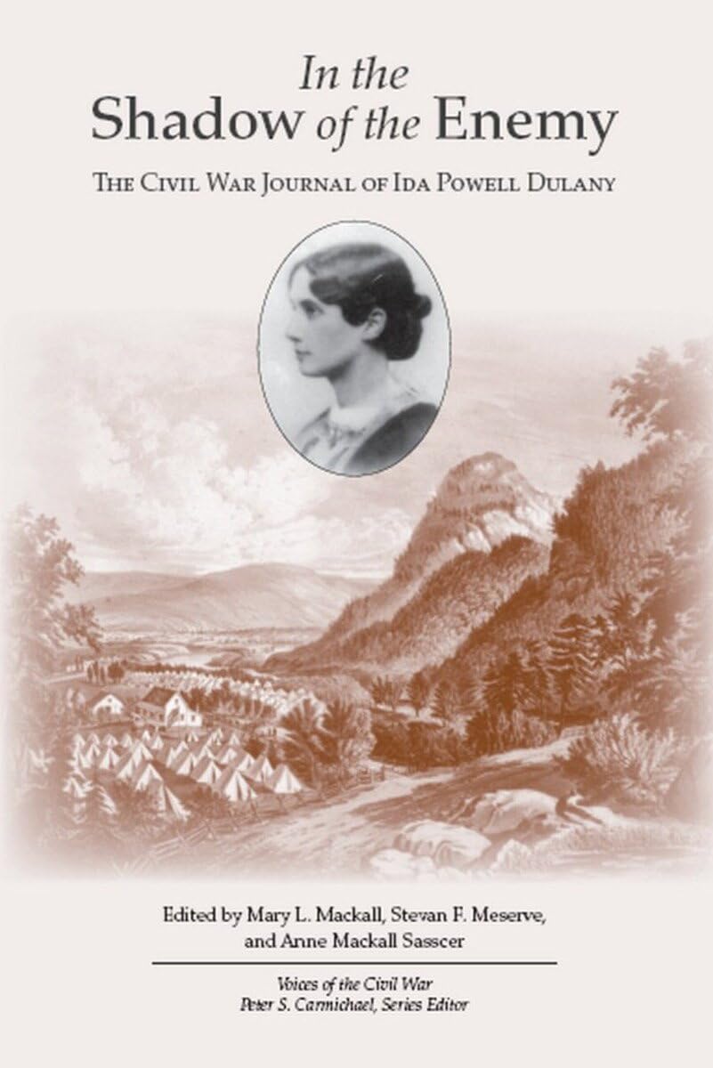 In the Shadow of the Enemy: The Civil War Journal of Ida Powell Dulaney (Voices of the Civil War)
