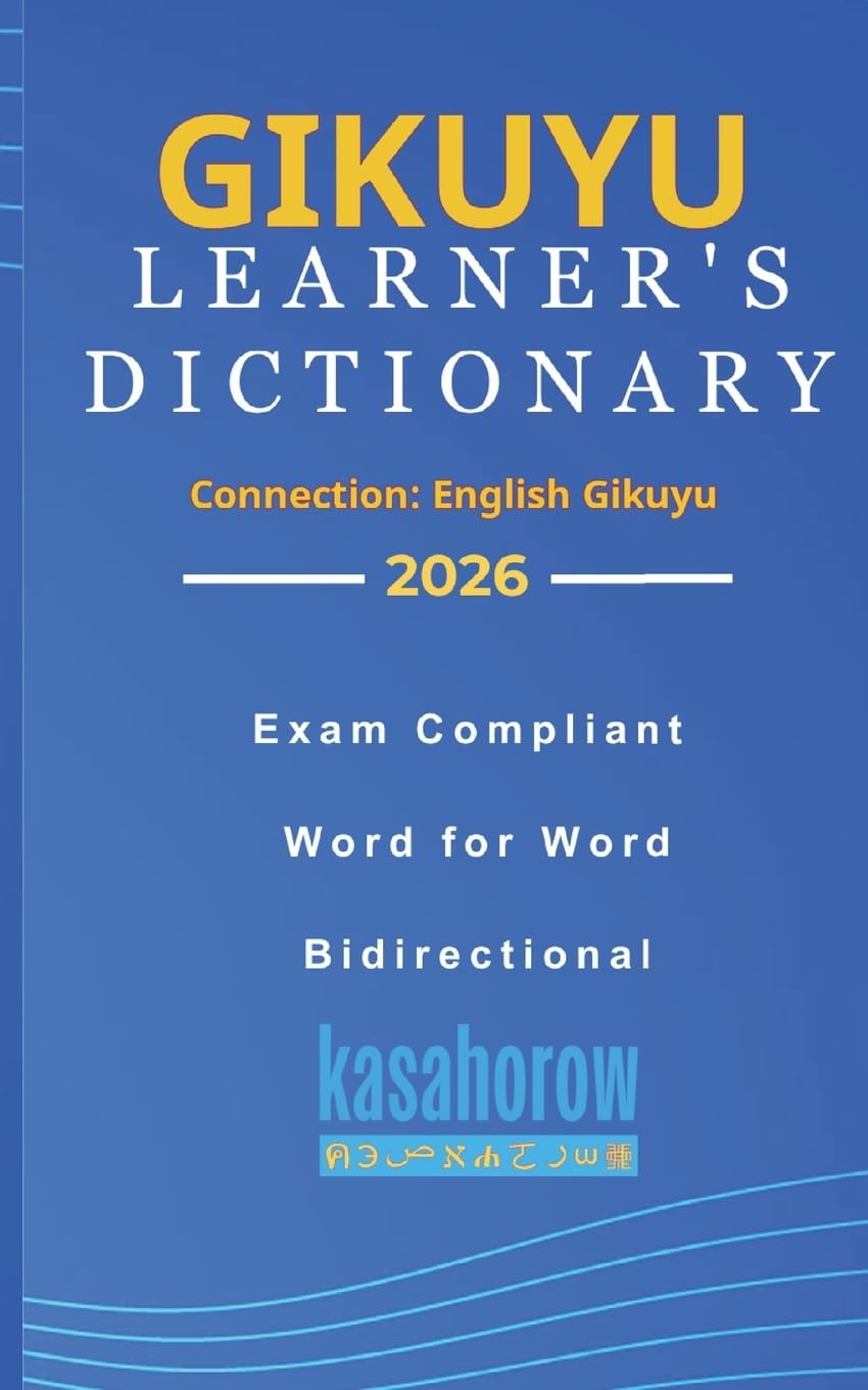 Gikuyu Learner's Dictionary: Gikuyu-English, English-Gikuyu: 4 (Connection: English Gikuyu)