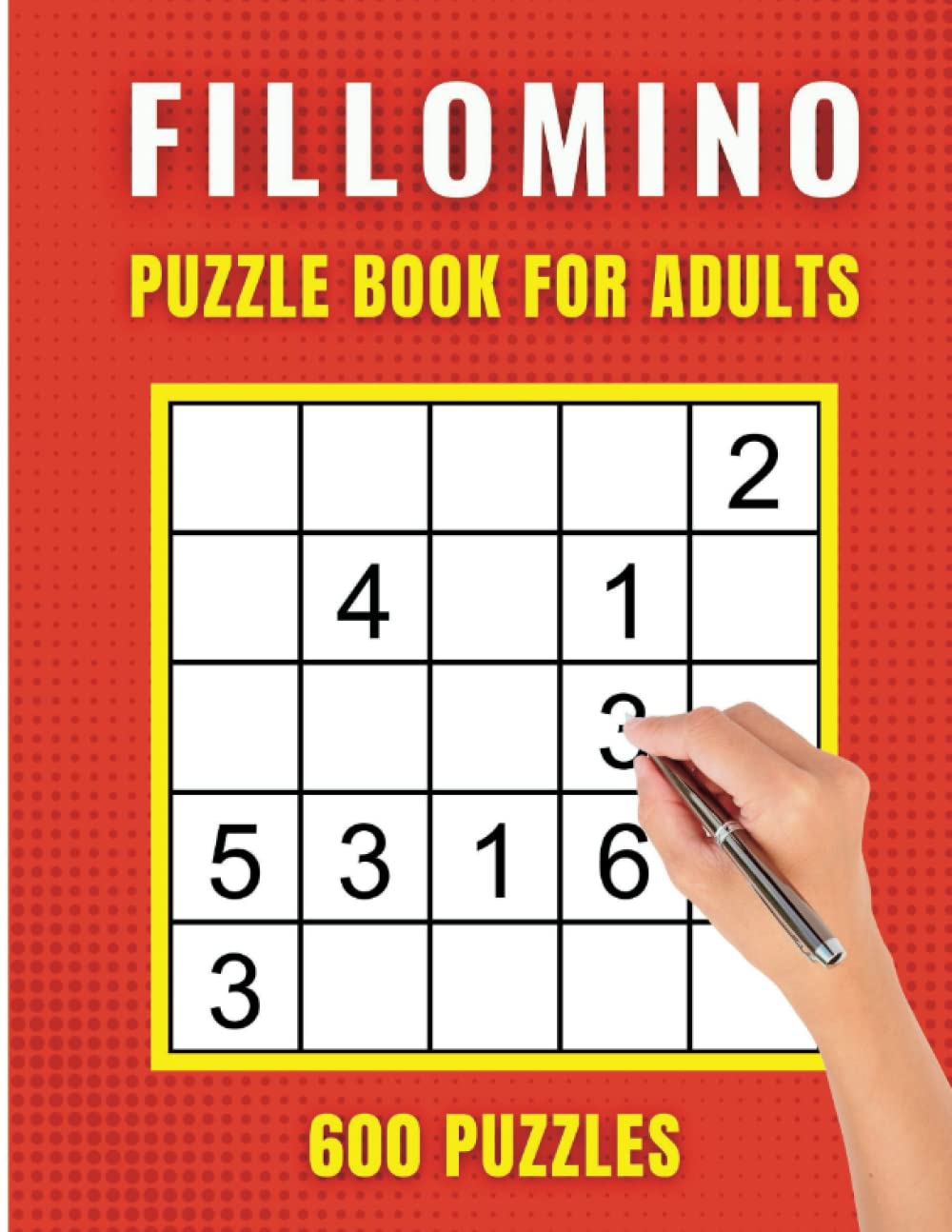 FILLOMINO PUZZLE BOOK FOR ADULTS: 600 MIXED GRID LOGIC BRAIN TEASERS