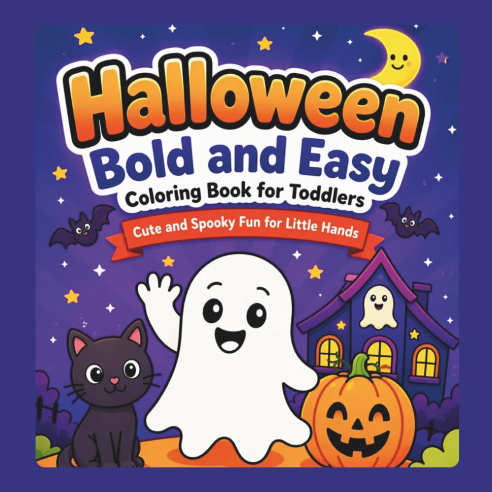 Halloween Bold and Easy Coloring Book for Toddlers: Cute and Spooky Fun for Little Hands
