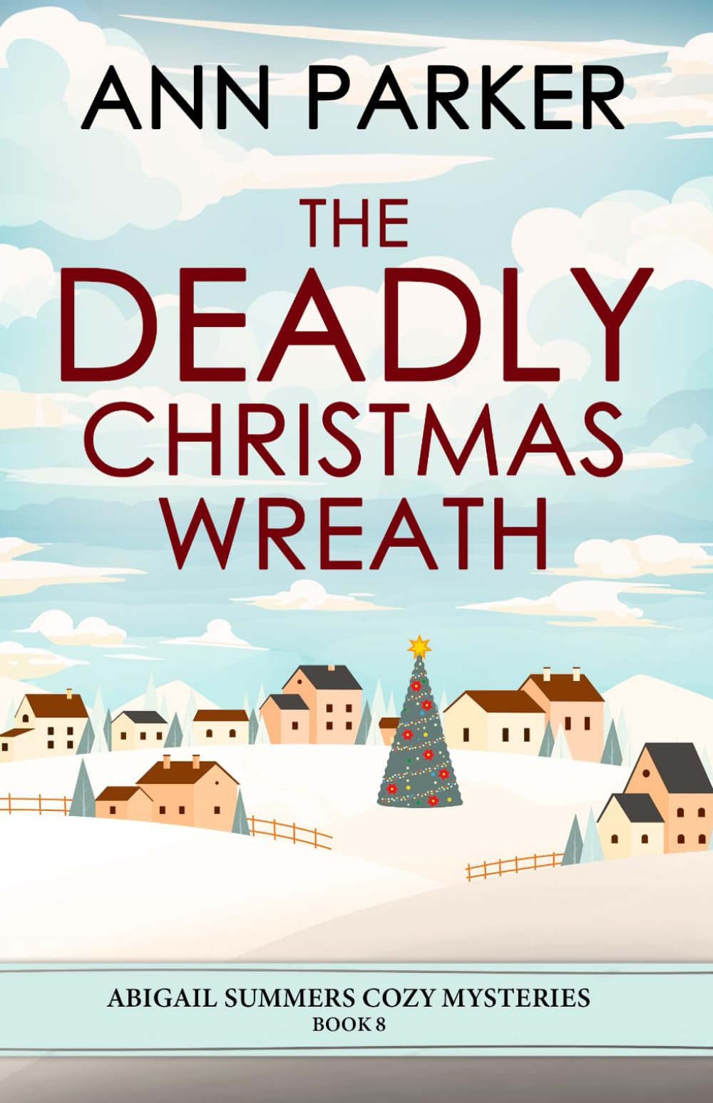 The Deadly Christmas Wreath (Abigail Summers Cozy Mysteries)