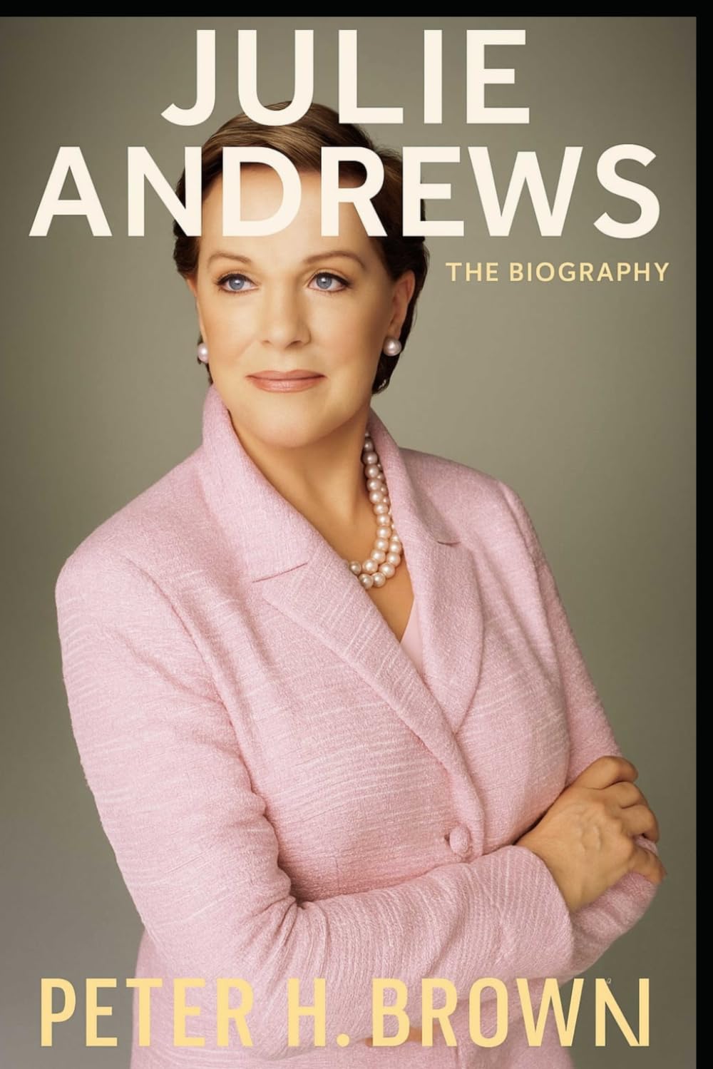 The Biography of Julie Andrews: The Music, the Movies, and the Woman