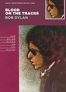 Bob Dylan - Blood on the Tracks (Classic Albums)