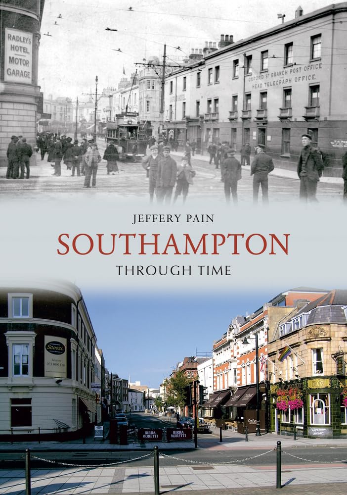 Southampton Through Time by Jeffery Pain - 9781848688087
