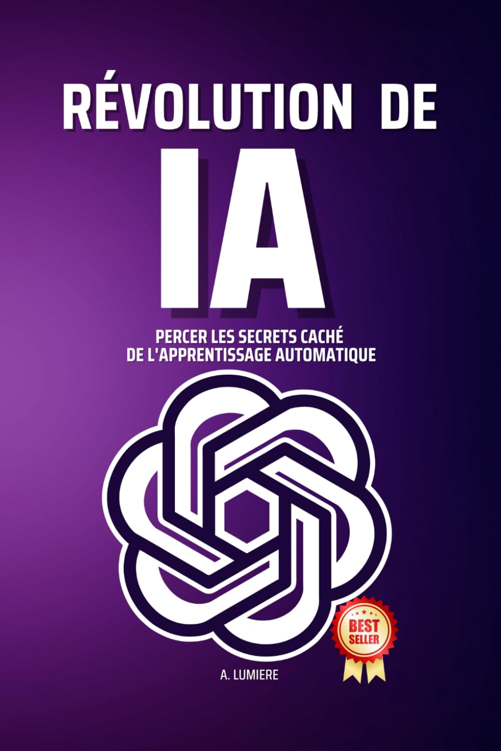 Libro: Apprivoiser la révolution de l'IA: Percer les secrets cachés de l'apprentissage automatique 2 Libro: Apprivoiser La RÉVolution De L'ia: Percer Les Secrets CachÉS De L'apprentissage Automatique