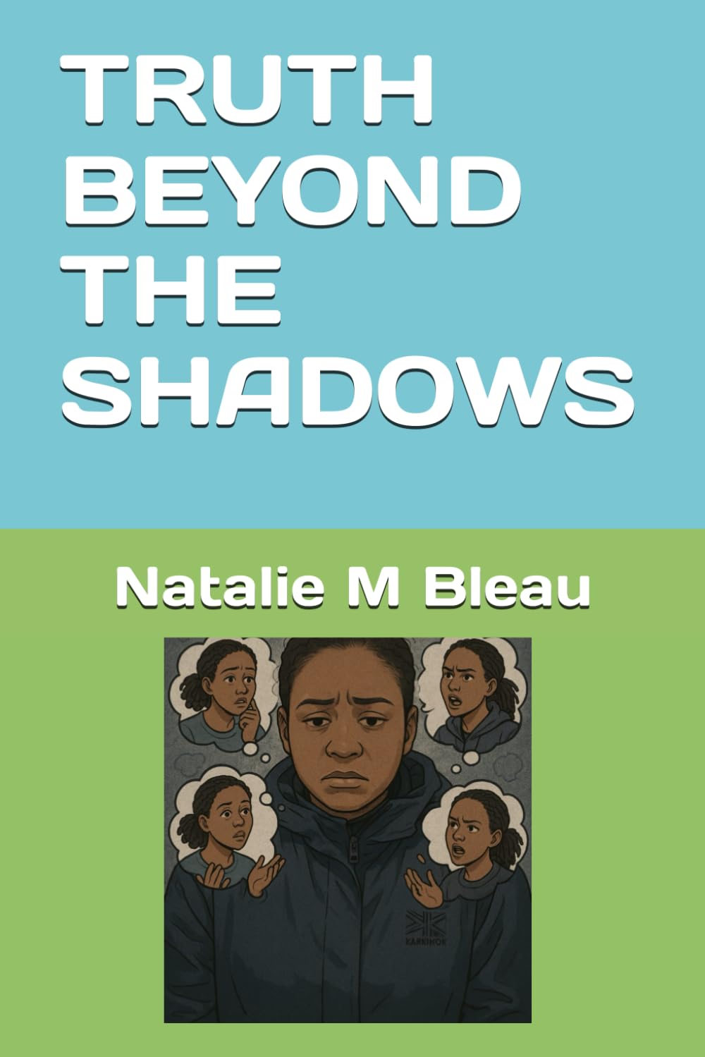 TRUTH BEYOND THE SHADOWS (THE RESILIENT SOUL OF NMBLEAU)
