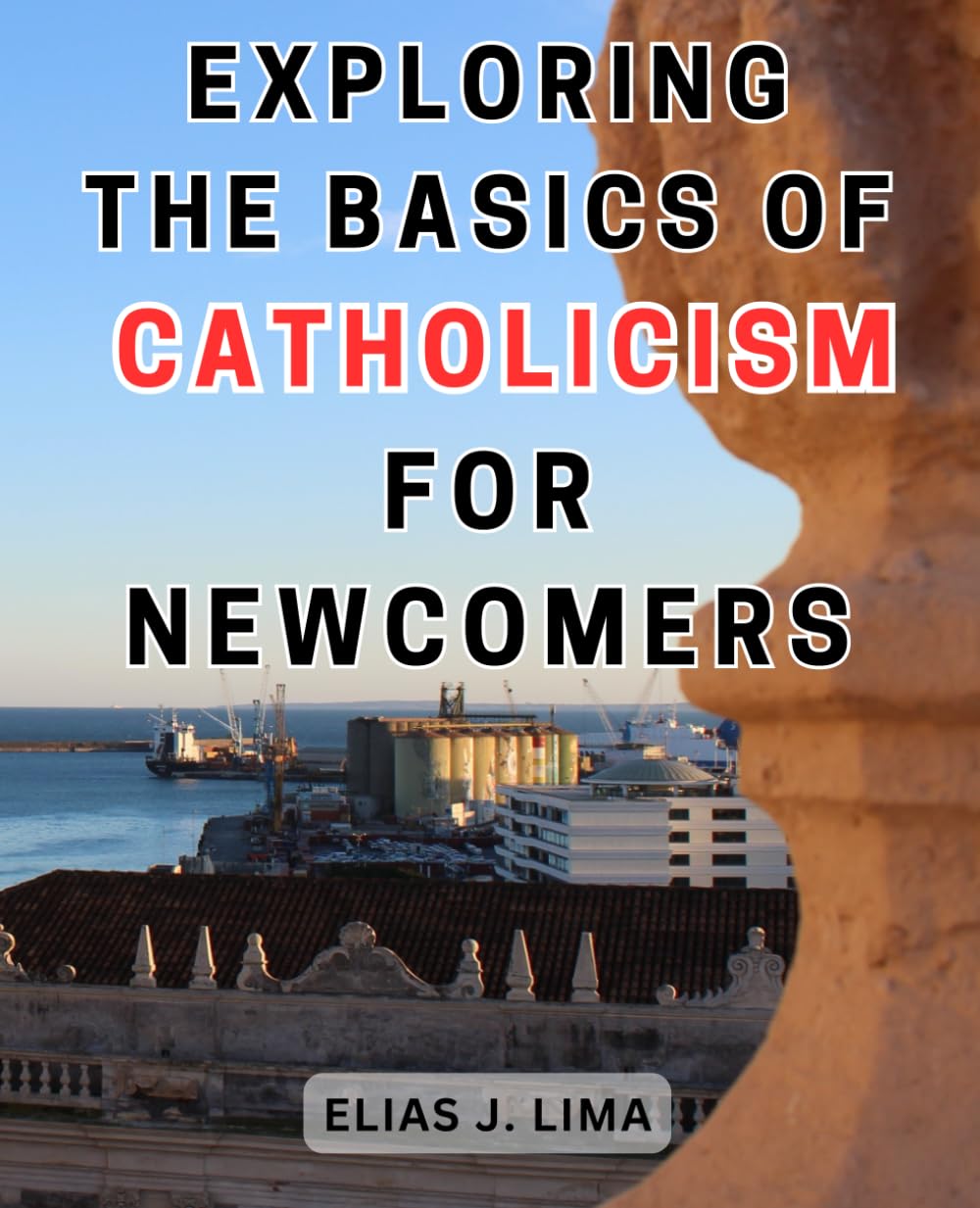Exploring the Basics of Catholicism for Newcomers: Unveiling the Core Tenets of Catholicism: A Comprehensive Guide for Aspiring Believers