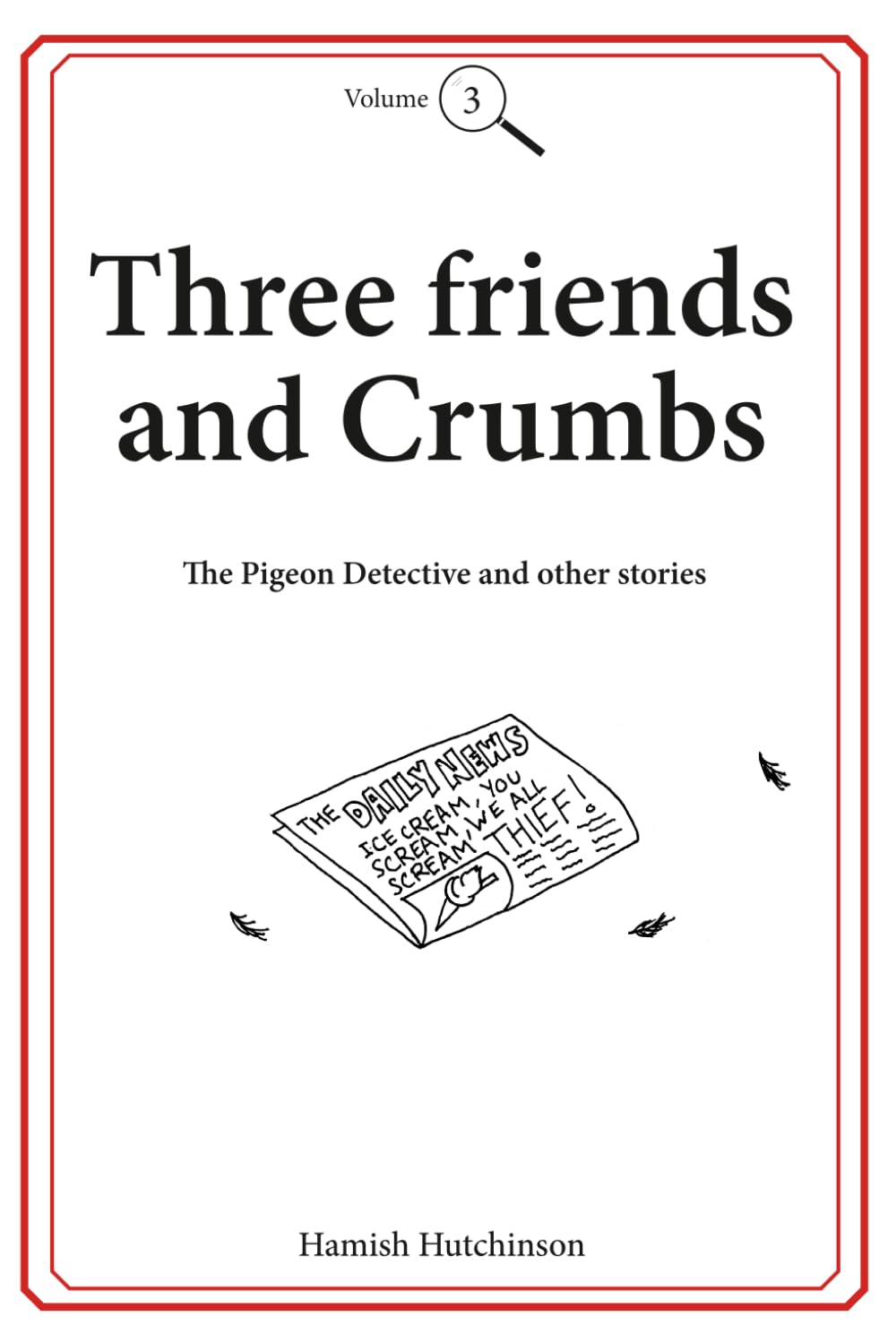 Three friends and Crumbs: Volume Three