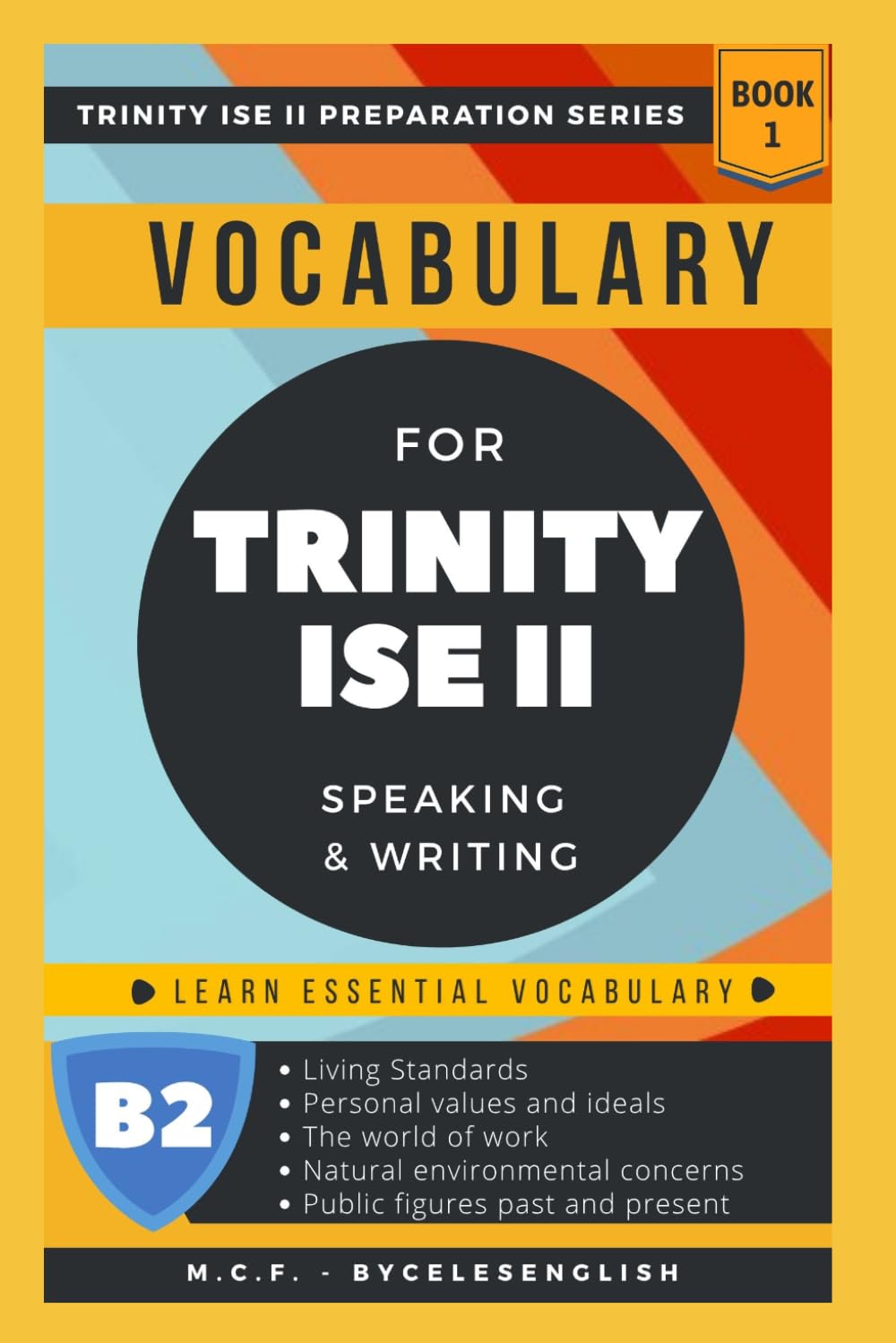 VOCABULARY FOR TRINITY ISE II SPEAKING AND WRITING (B2) (TRINITY EXAMS PREPARATION)
